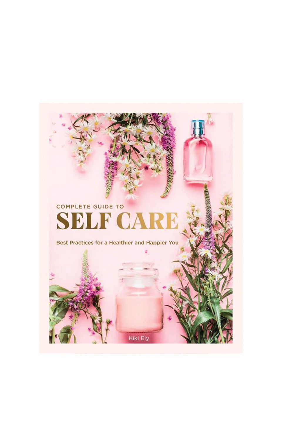 Complete Guide To Self Care