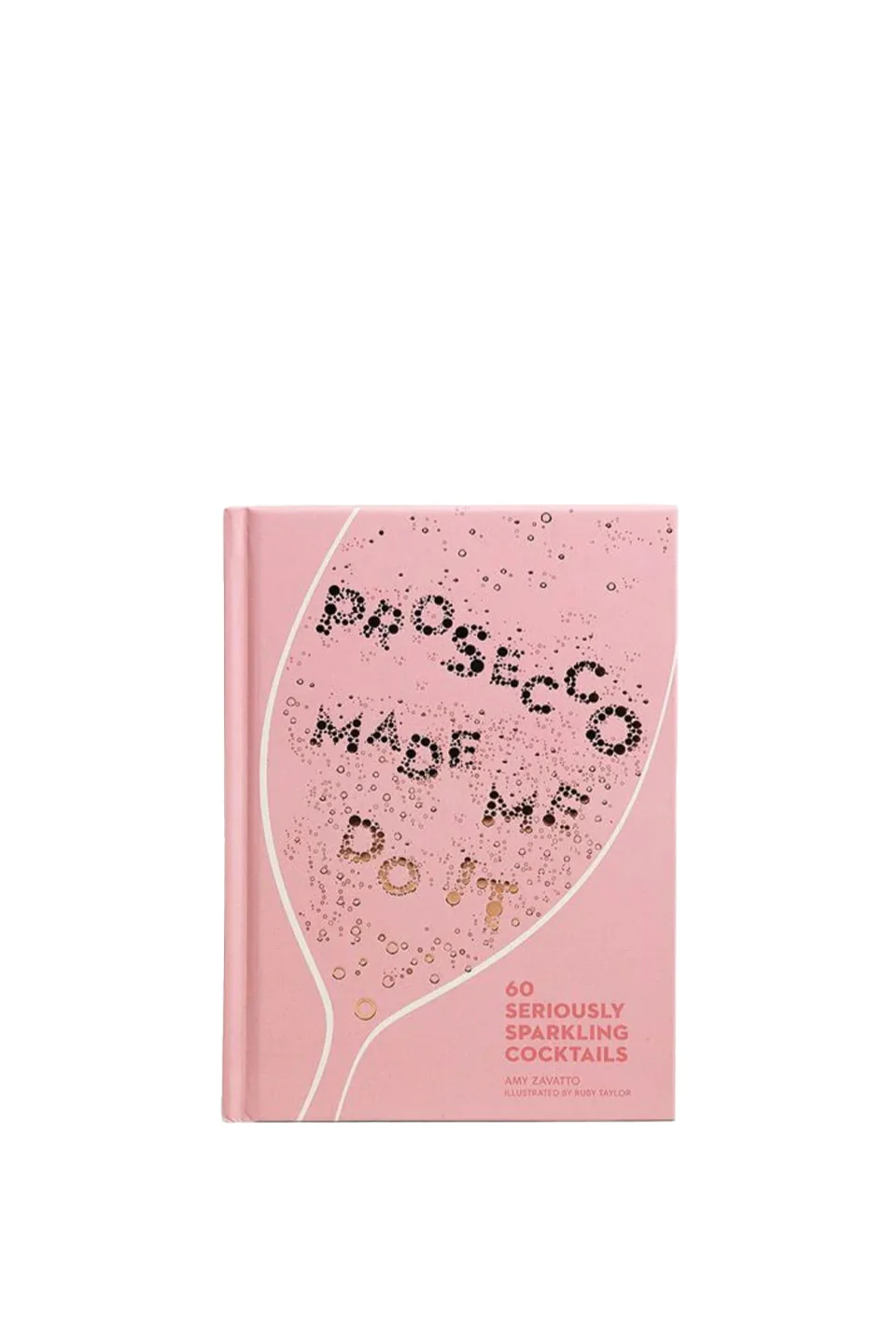Prosecco Made Me Do It